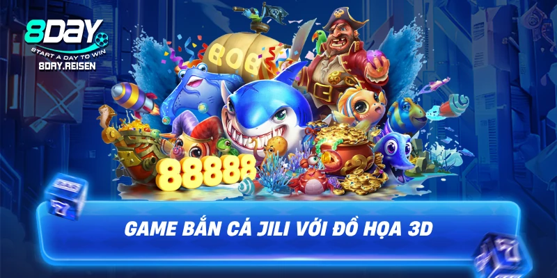 Game bắn cá JILI với đồ họa 3D