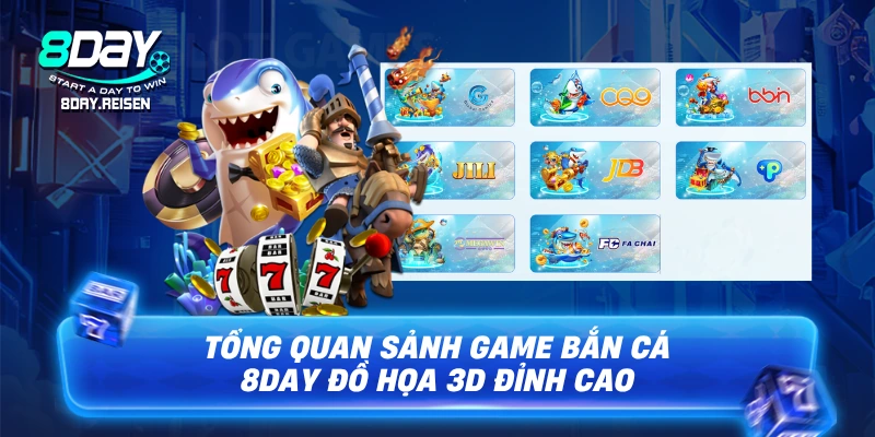 Giới thiệu sảnh game Bắn Cá 8Day đồ họa 3D đỉnh cao