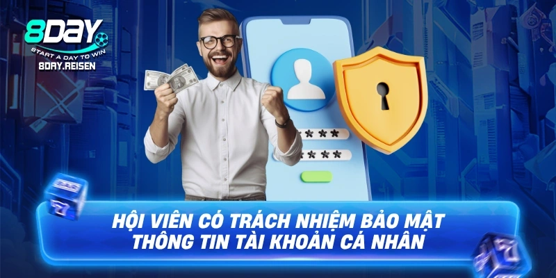 Chính Sách Bảo Mật 3 Hội viên có trách nhiệm bảo mật thông tin tài khoản cá nhân