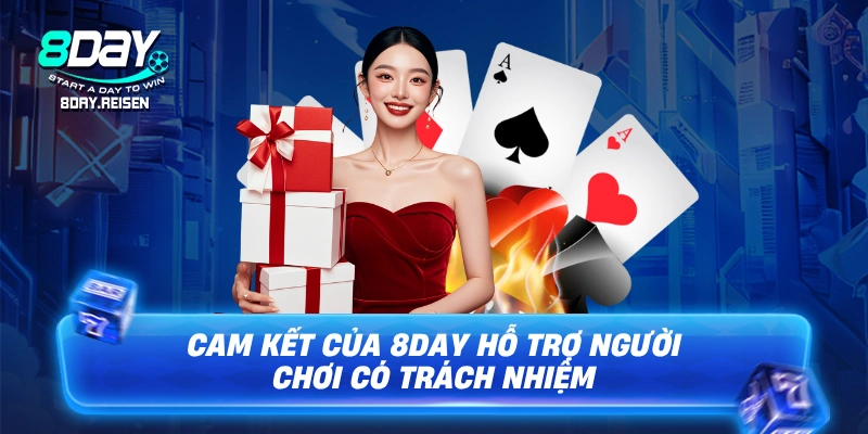 Chơi Có Trách Nhiệm 4 Cam kết của 8Day hỗ trợ người chơi có trách nhiệm